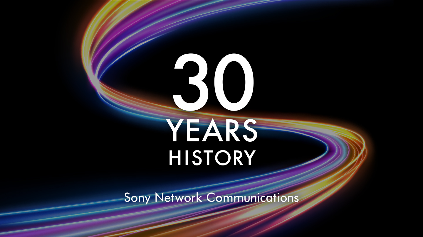 30 YARES HISTORY Sony Network Communications